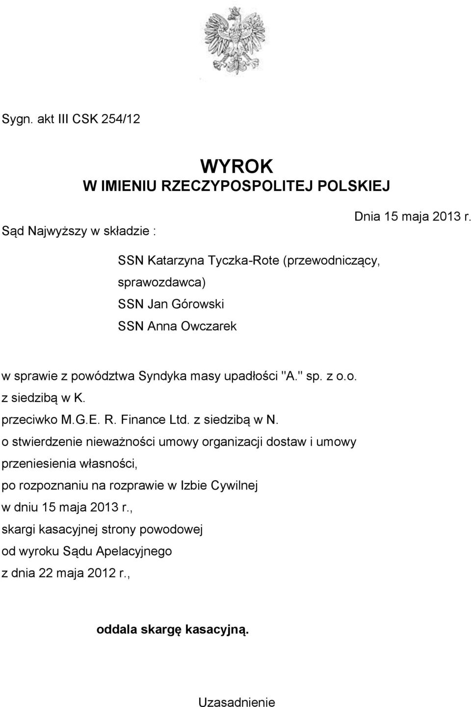 przeciwko M.G.E. R. Finance Ltd. z siedzibą w N.