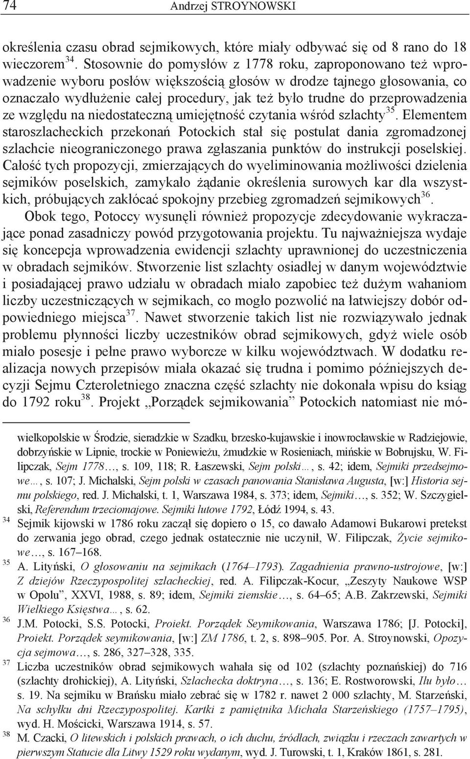 przeprowadzenia ze względu na niedostateczną umiejętność czytania wśród szlachty 35.