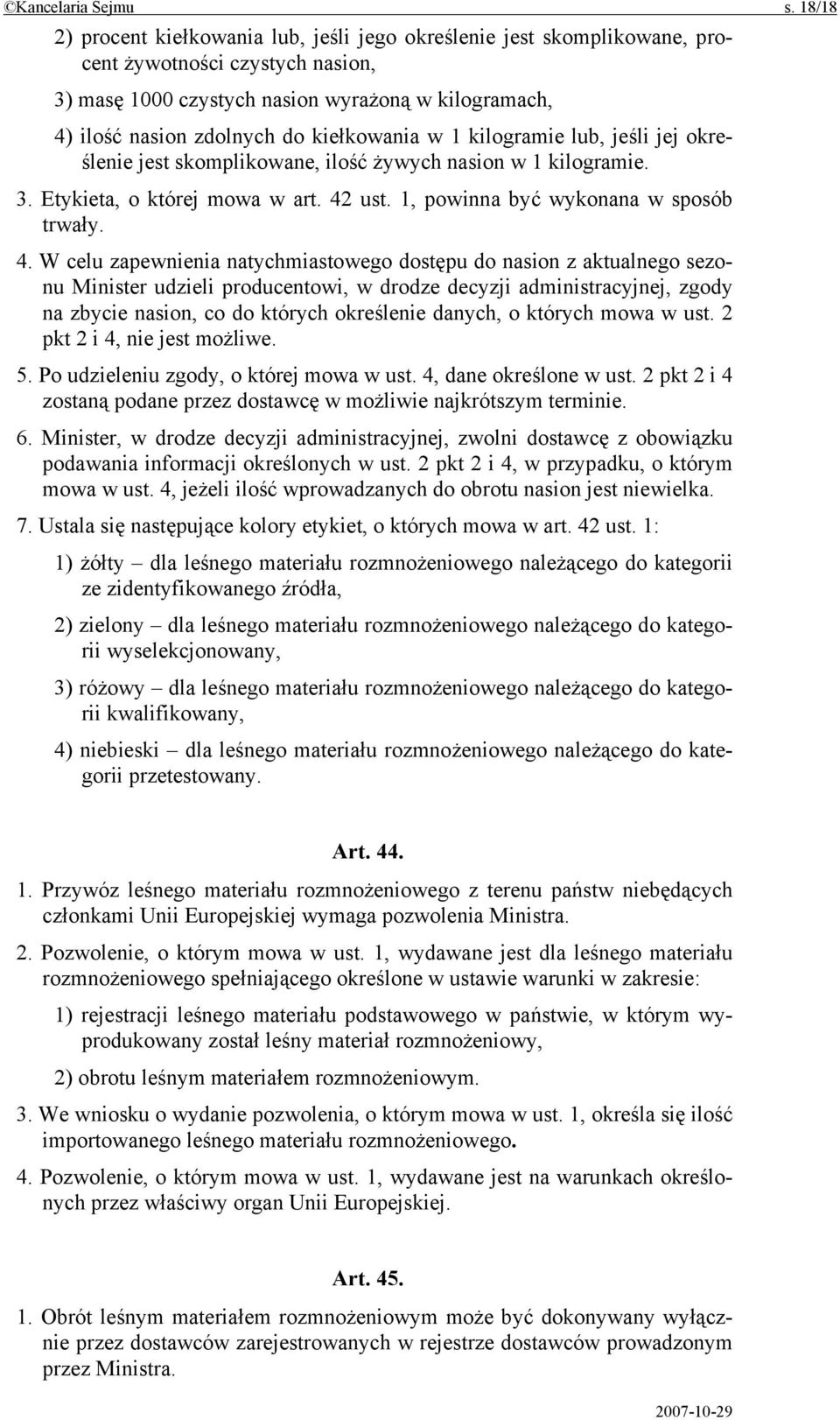 kiełkowania w 1 kilogramie lub, jeśli jej określenie jest skomplikowane, ilość żywych nasion w 1 kilogramie. 3. Etykieta, o której mowa w art. 42