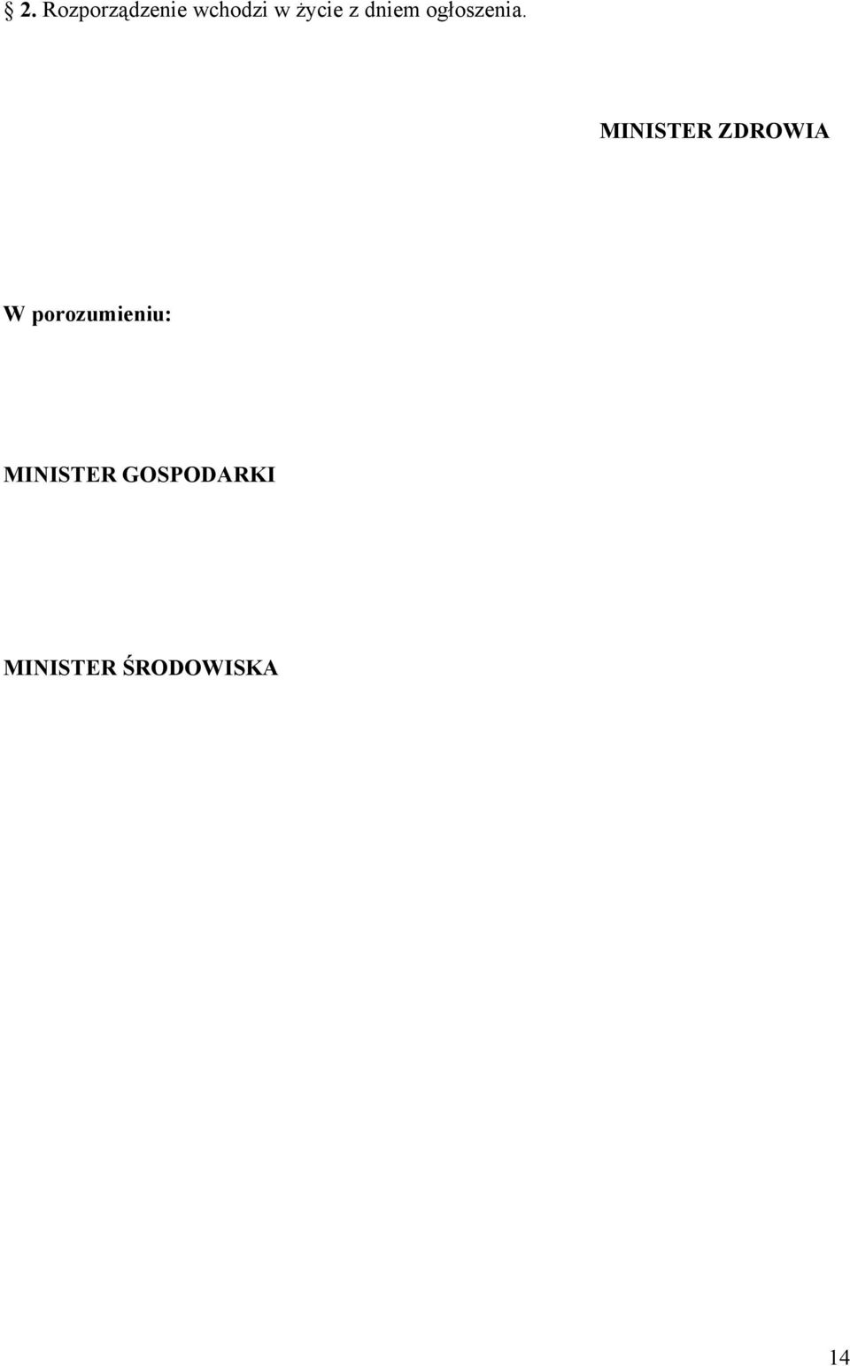 MINISTER ZDROWIA W porozumieniu: