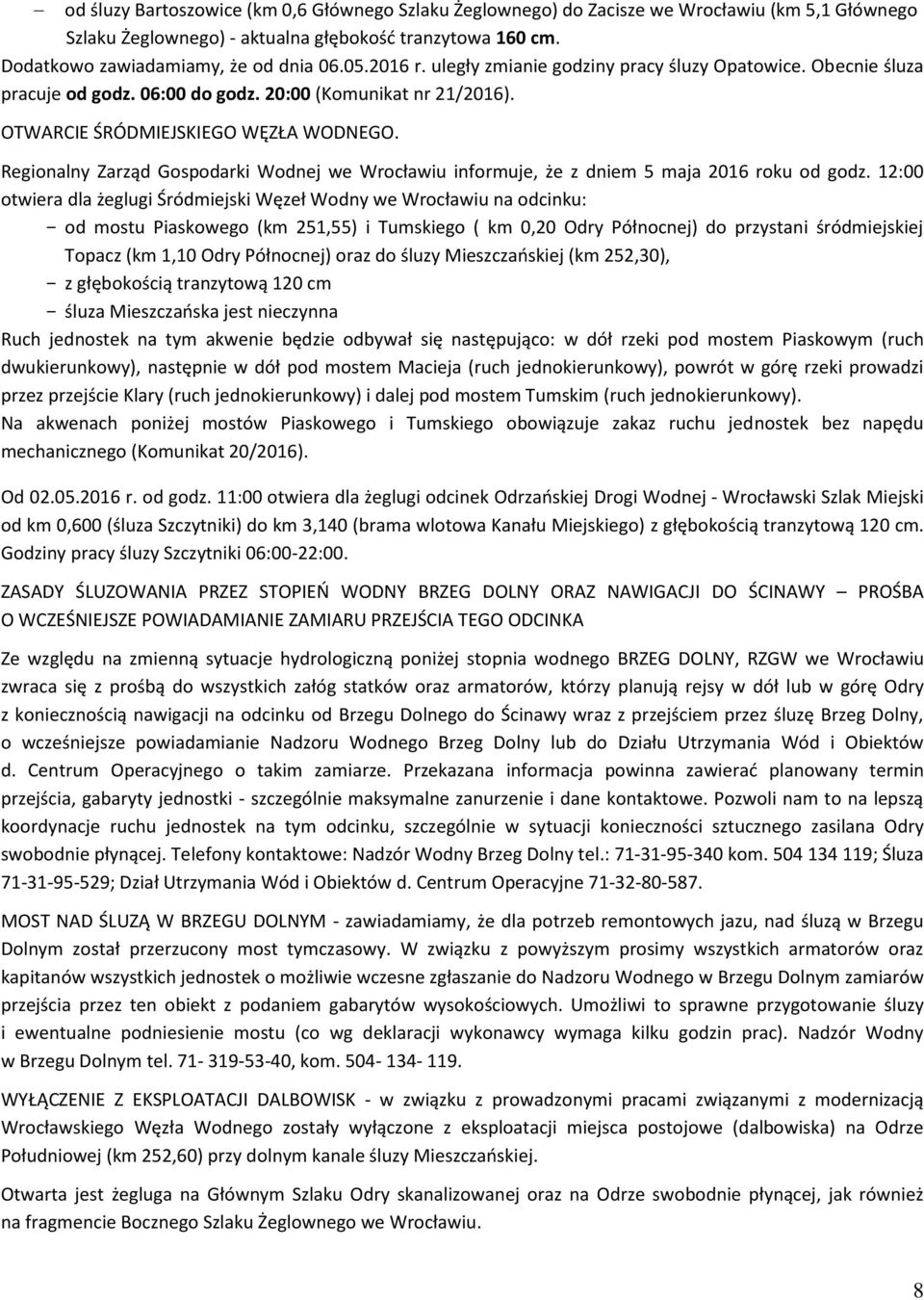 Regionalny Zarząd Gospodarki Wodnej we Wrocławiu informuje, że z dniem 5 maja 2016 roku od godz.