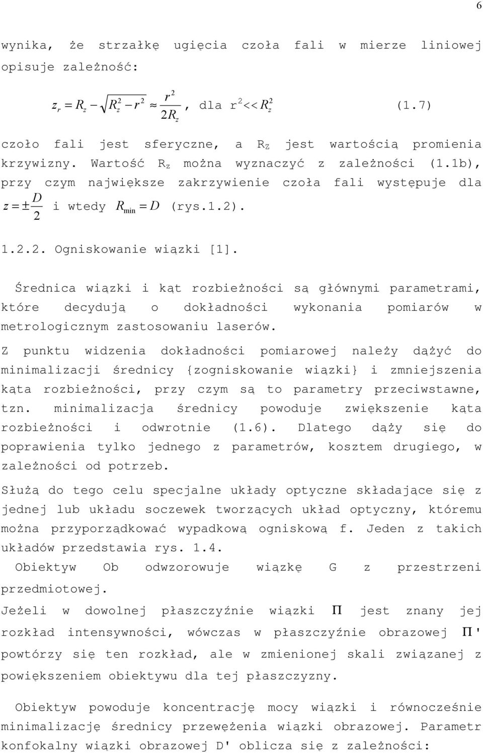 Średnica wiąki i kąt robieŝności są głównymi parametrami, które decydują o dokładności wykonania pomiarów w metrologicnym astosowaniu laserów.