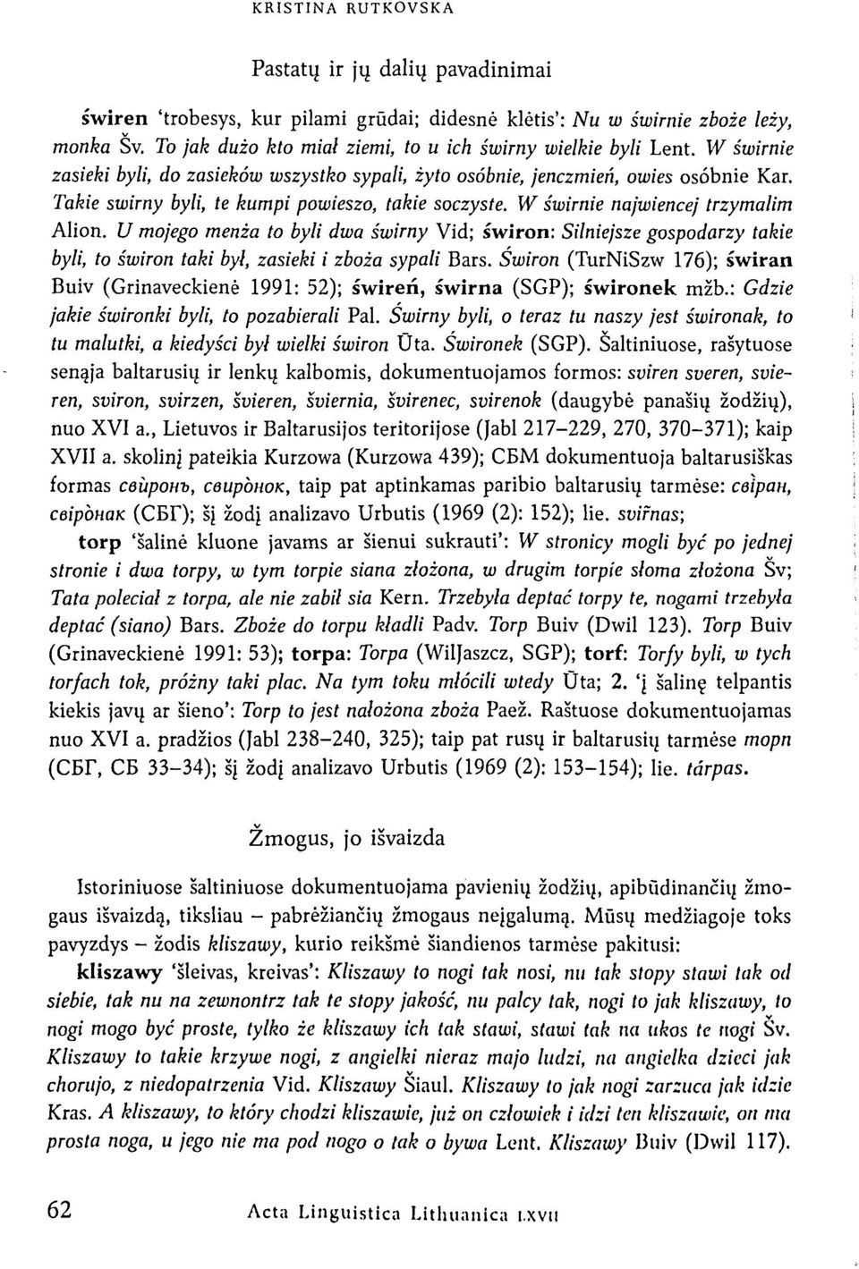 Takie swirny byli, te kumpi powieszo, takie soczyste. W swirnie najwiencej trzymalim Alion.
