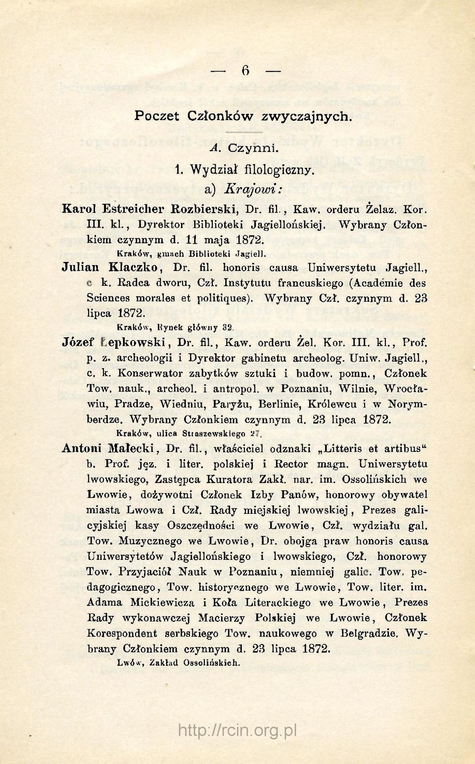 Kraków, Rynek główny 32. Józef Łepkowski, Dr. fil., Kaw. orderu Żel. Kor. III. kl., Prof, p. z. archeologii i Dyrektor gabinetu archeolog. Uniw. Jagiell., c. k. Konserwator zabytków sztuki i budów.