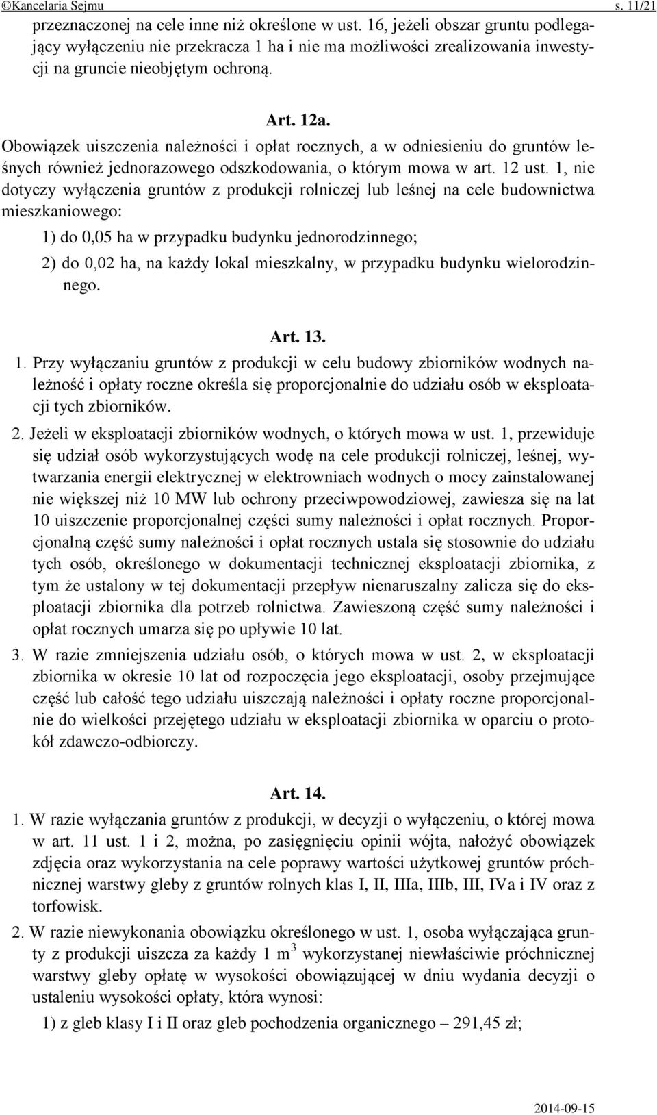 Obowiązek uiszczenia należności i opłat rocznych, a w odniesieniu do gruntów leśnych również jednorazowego odszkodowania, o którym mowa w art. 12 ust.