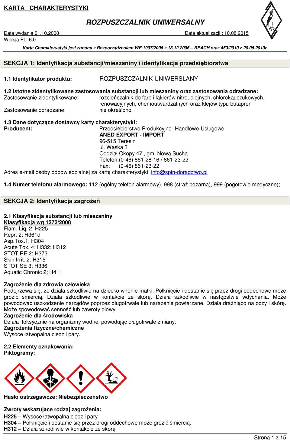 renowacyjnych, chemoutwardzalnych oraz klejów typu butapren Zastosowanie odradzane: nie określono 1.