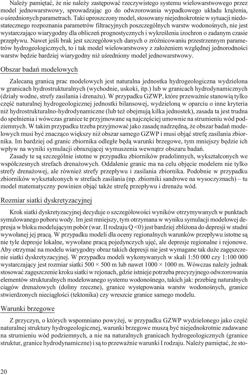 prognostycznych i wykreœlenia izochron o zadanym czasie przep³ywu.