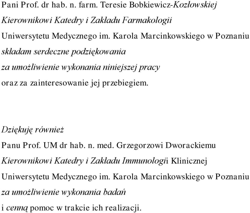 jej przebiegiem. Dziękuję również Panu Prof. UM dr hab. n. med.