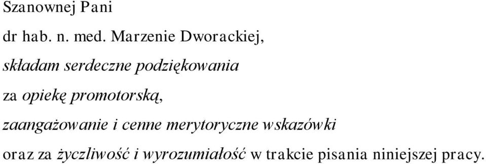 opiekę promotorską, zaangażowanie i cenne merytoryczne