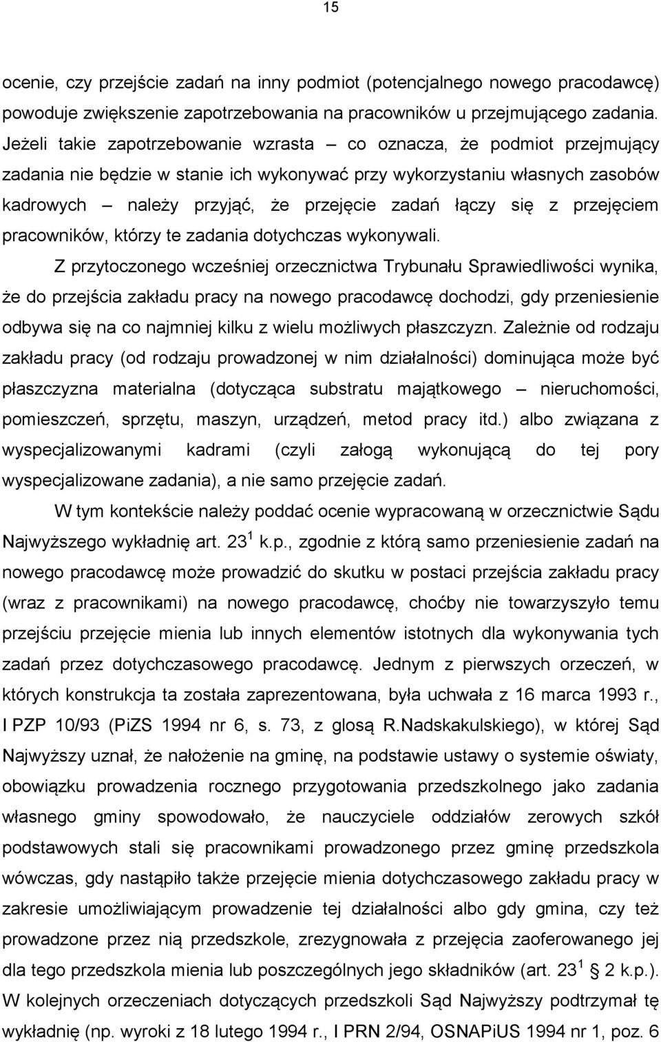 łączy się z przejęciem pracowników, którzy te zadania dotychczas wykonywali.