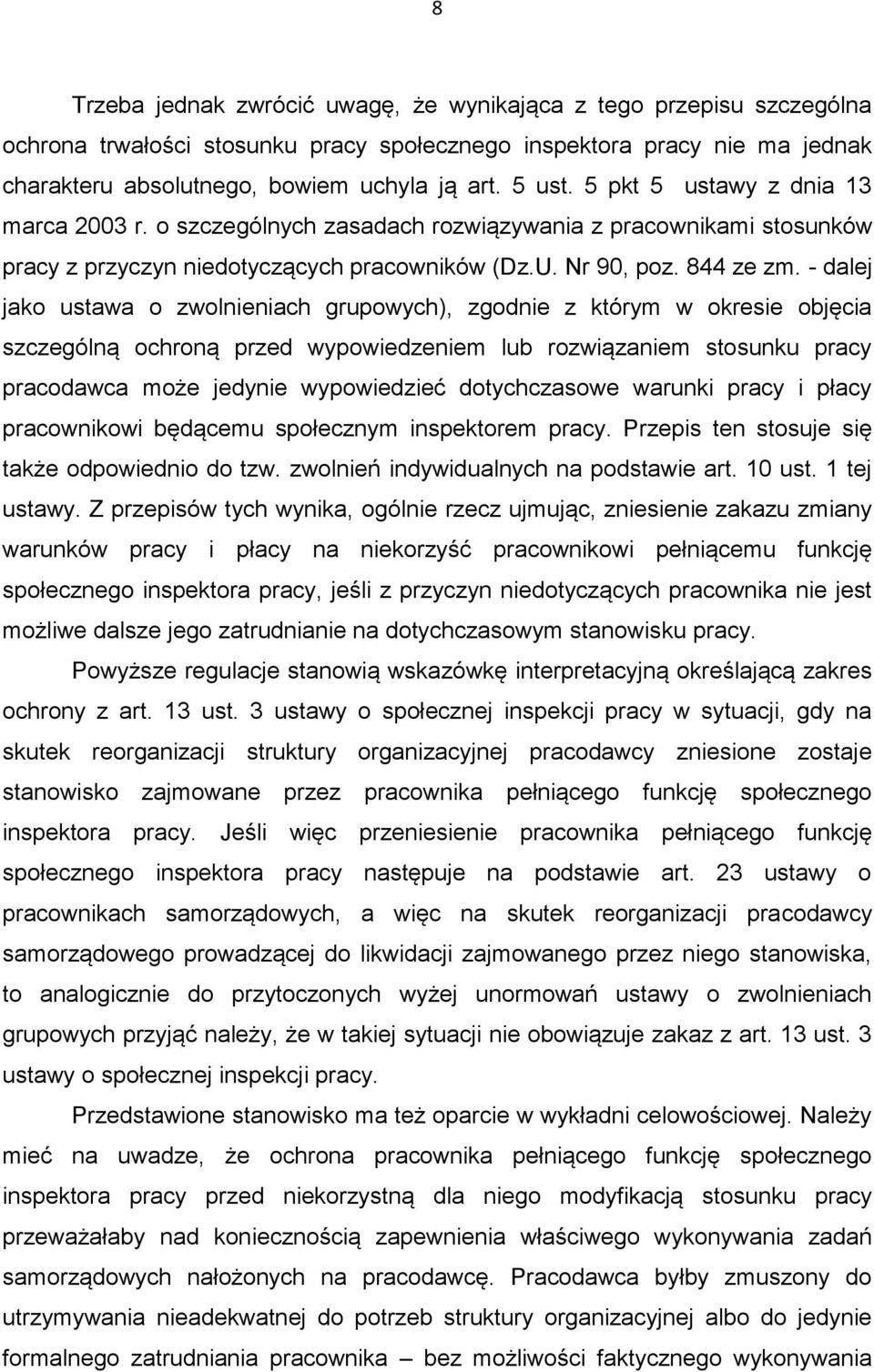 - dalej jako ustawa o zwolnieniach grupowych), zgodnie z którym w okresie objęcia szczególną ochroną przed wypowiedzeniem lub rozwiązaniem stosunku pracy pracodawca może jedynie wypowiedzieć