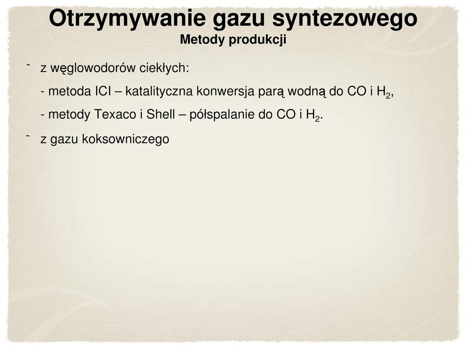 konwersja parą wodną do CO i H 2, - metody Texaco i