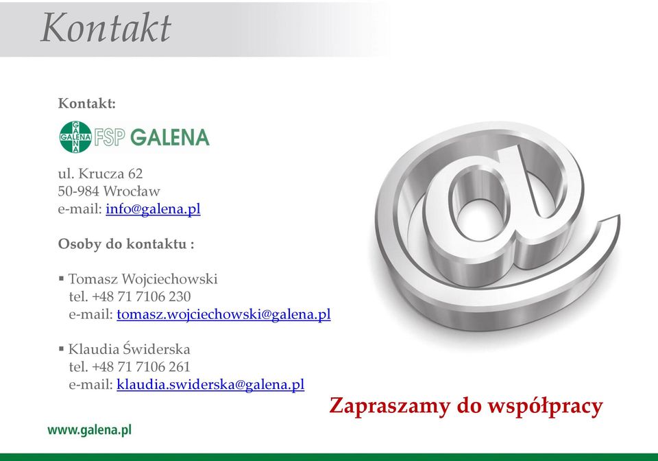 +48 71 7106 230 e-mail: tomasz.wojciechowski@galena.
