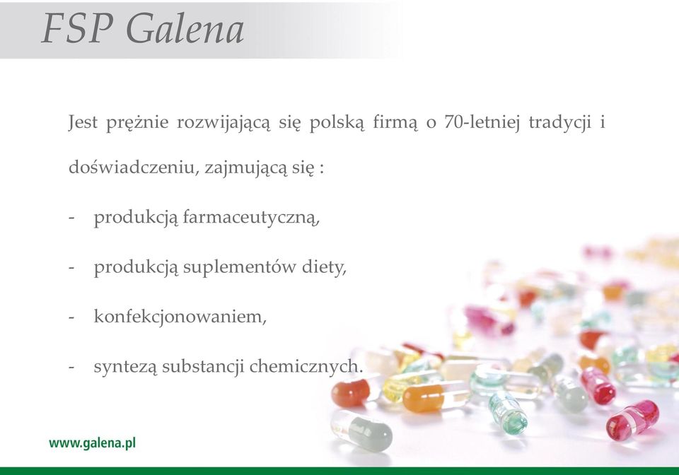 produkcją farmaceutyczną, - produkcją suplementów