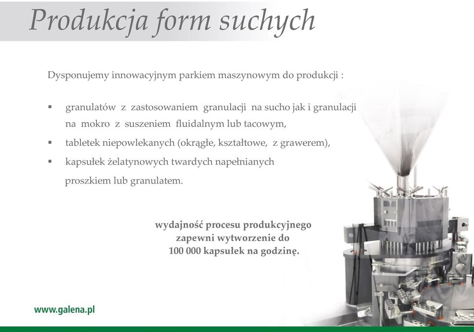 tabletek niepowlekanych (okrągłe, kształtowe, z grawerem), kapsułek żelatynowych twardych