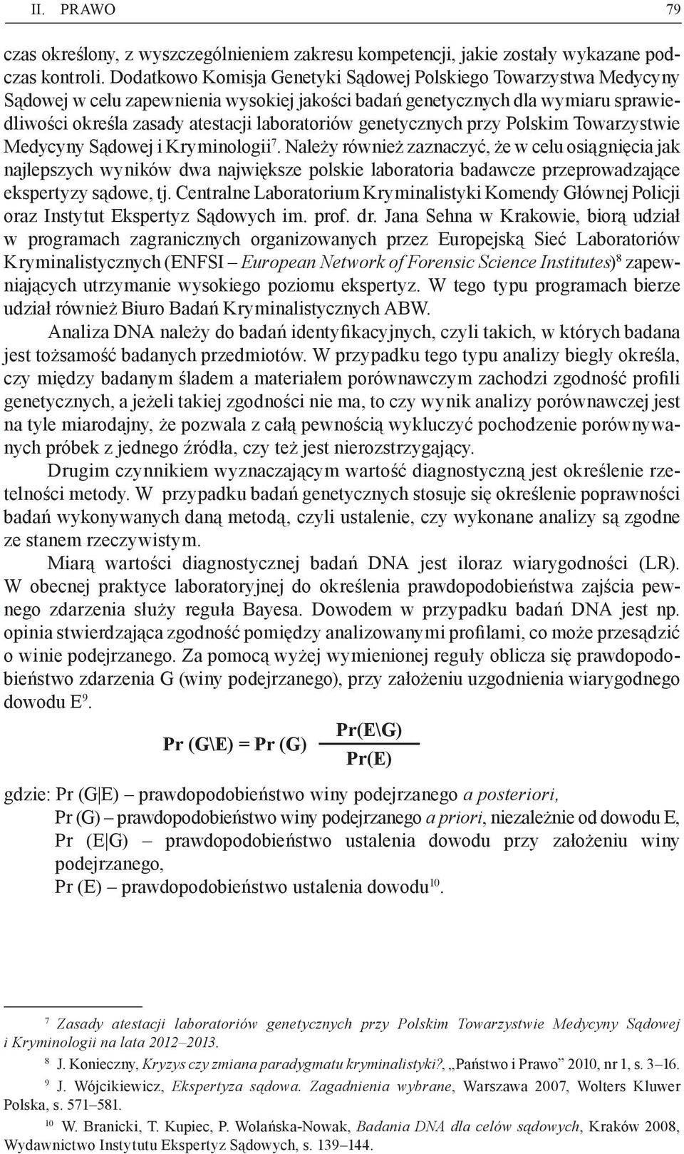 genetycznych przy Polskim Towarzystwie Medycyny Sądowej i Kryminologii 7.