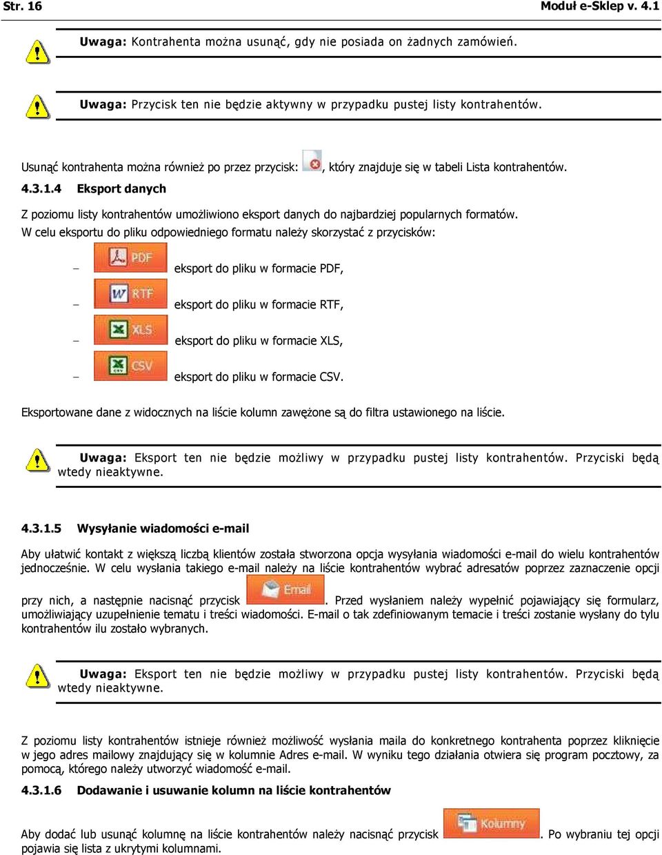 Z poziomu listy kontrahentów umoŝliwiono eksport danych do najbardziej popularnych formatów.
