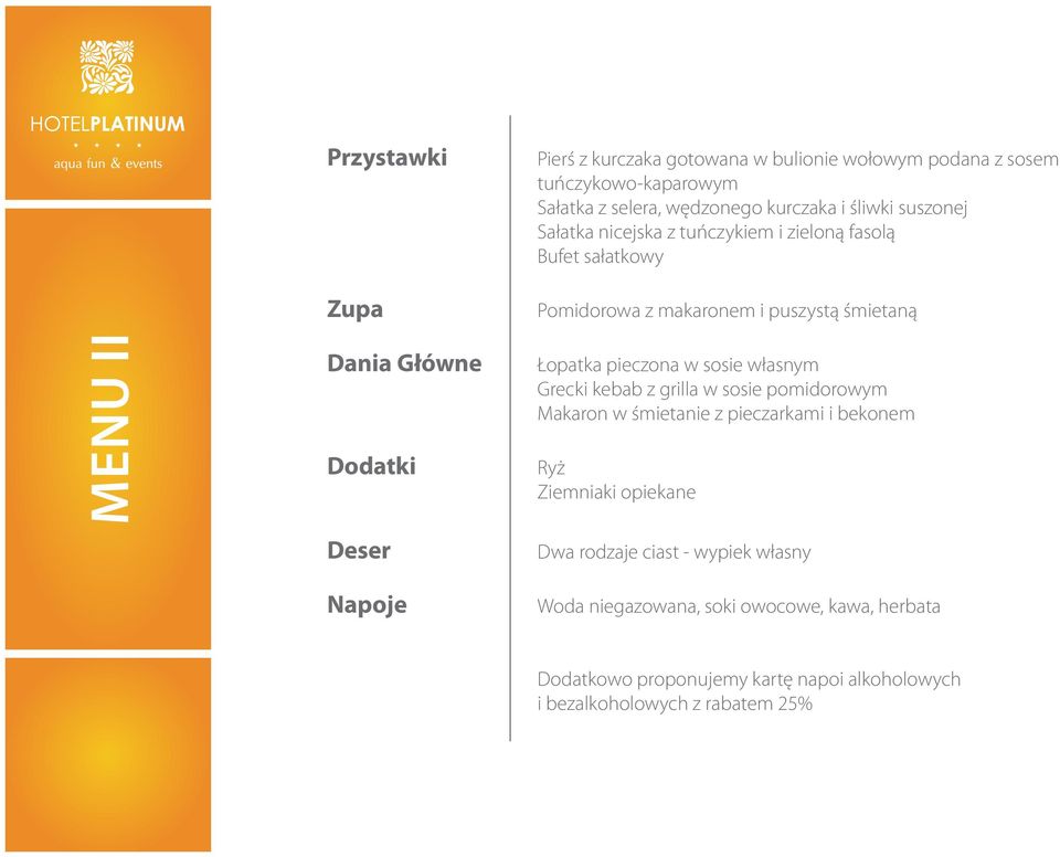 śmietaną Łopatka pieczona w sosie własnym Grecki kebab z grilla w sosie pomidorowym Makaron w śmietanie z pieczarkami i bekonem Ryż Ziemniaki