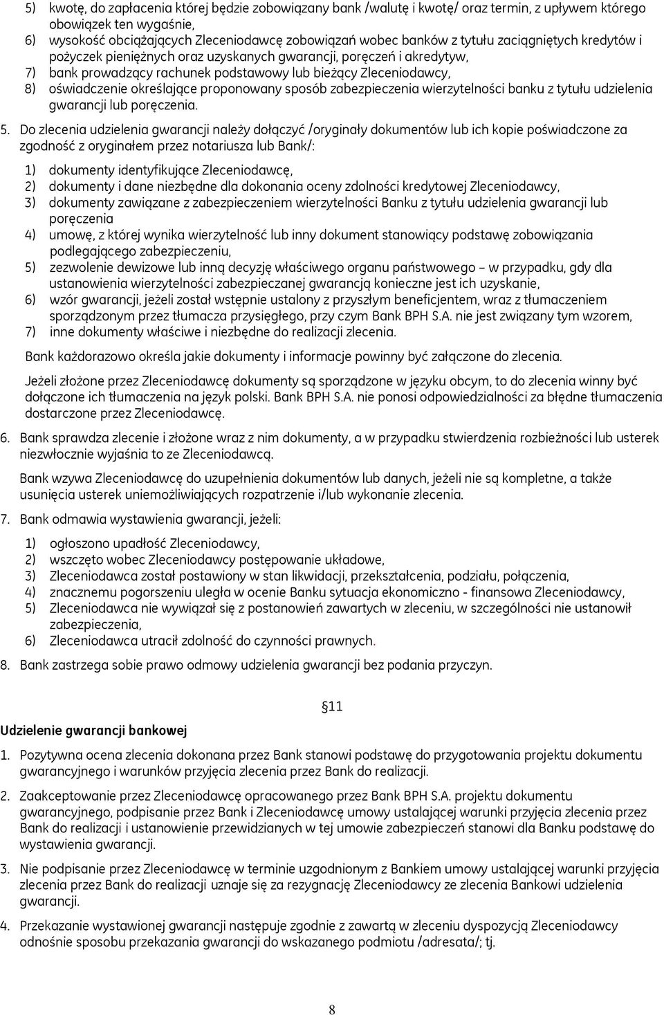 proponowany sposób zabezpieczenia wierzytelności banku z tytułu udzielenia gwarancji lub poręczenia. 5.
