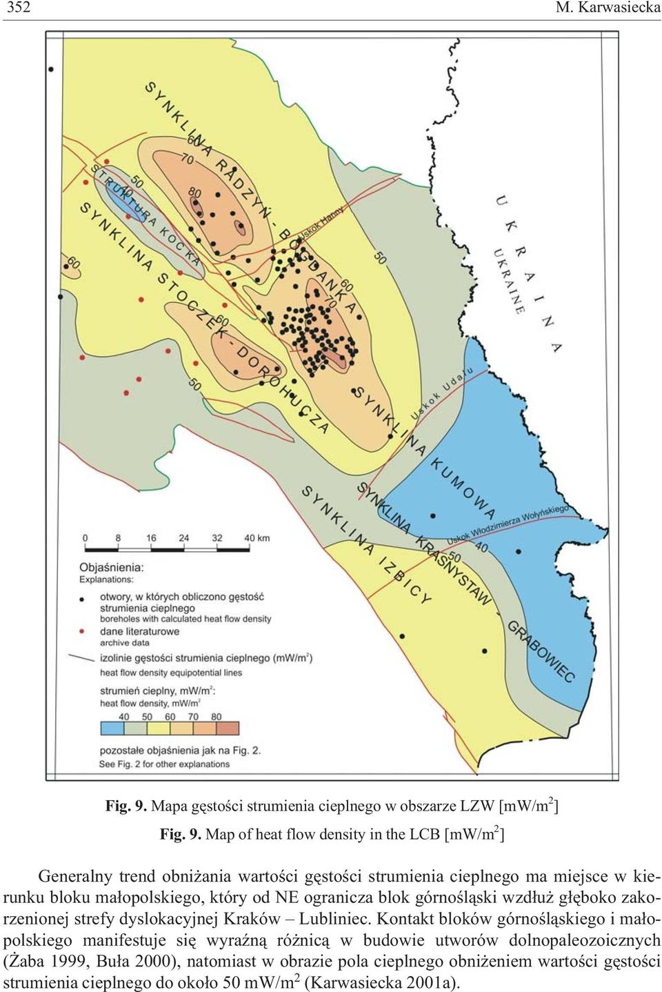 Map of heat flow density in the LCB [mw/m 2 ] Generalny trend obni ania wartoœci gêstoœci strumienia cieplnego ma miejsce w kierunku bloku ma³opolskiego,