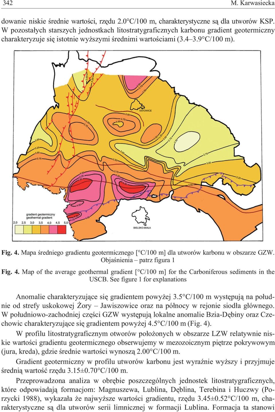 Mapa œredniego gradientu geotermicznego [ C/100 m] dla utworów karbonu w obszarze GZW. Objaœnienia patrz figura 1 Fig. 4.