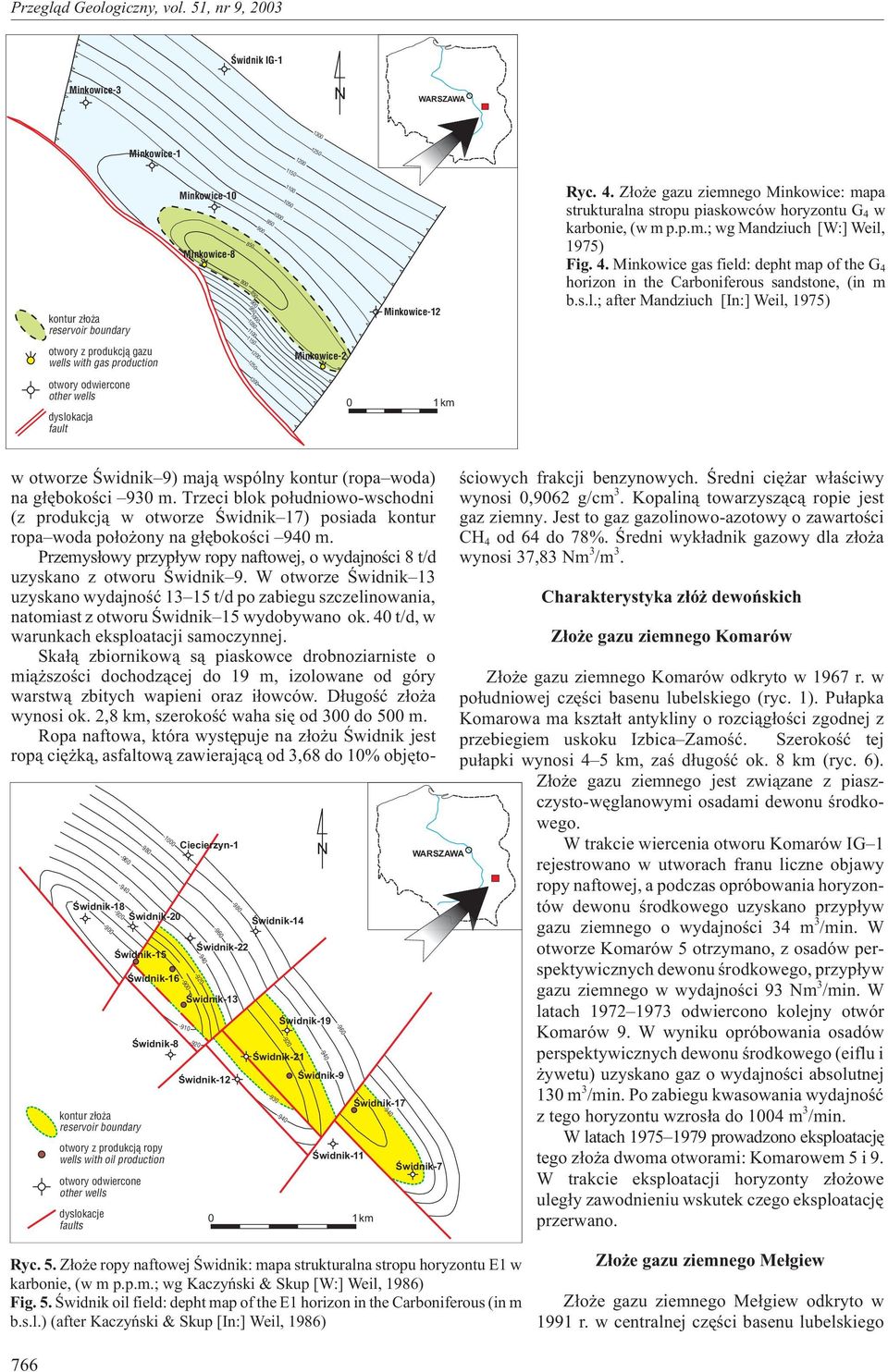 s.l.; after Mandziuch [In:] Weil, 1975) Œwidnik-18 Œwidnik-2 Œwidnik-15 kontur z³o a reservoir boundary Œwidnik-16 Œwidnik-8 otwory z produkcj¹ ropy wells with oil production -9-96 -98-1