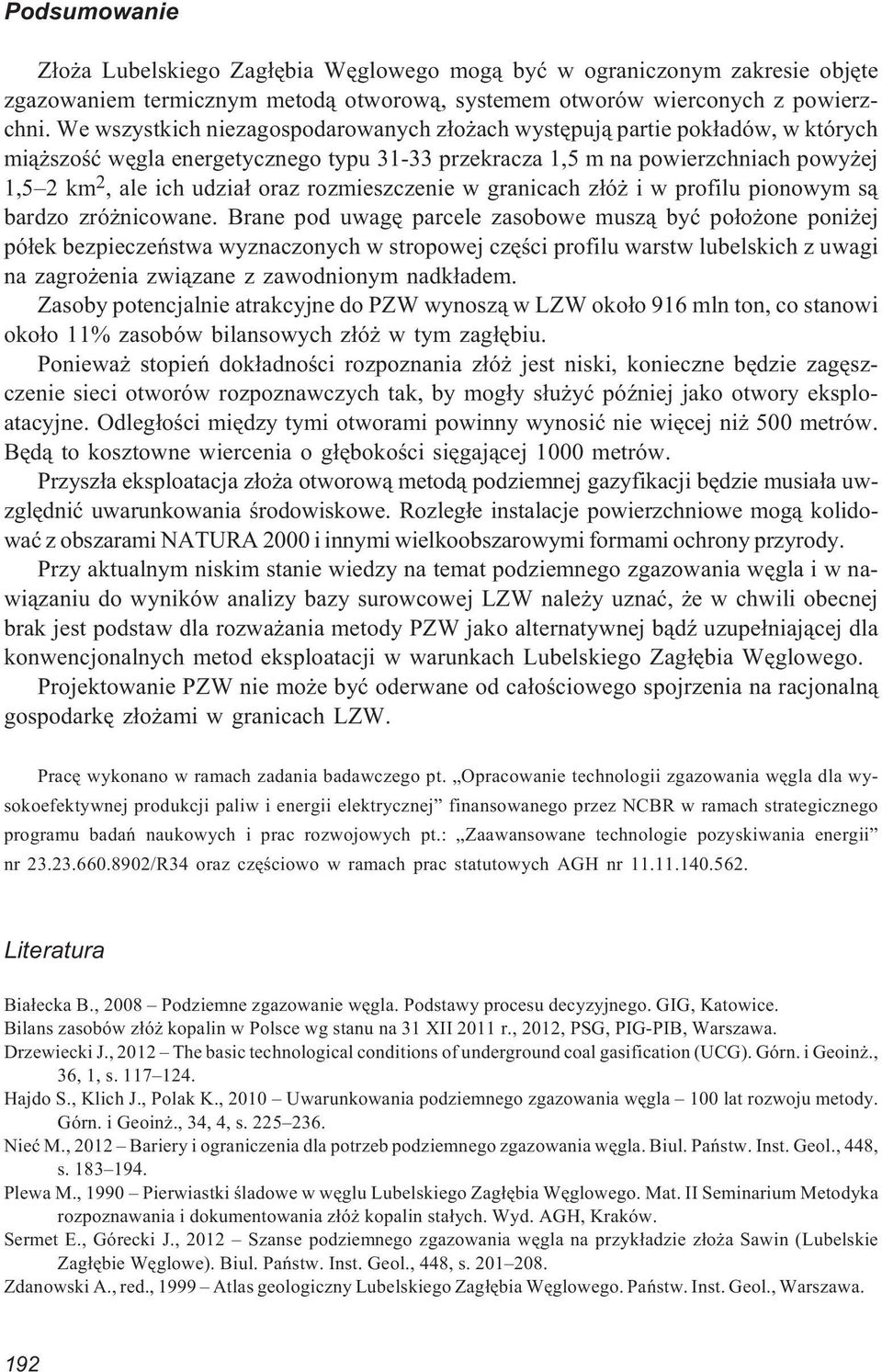 rozmieszczenie w granicach z³ó i w profilu pionowym s¹ bardzo zró nicowane.