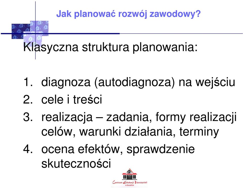 diagnoza (autodiagnoza) na wejściu 2. cele i treści 3.