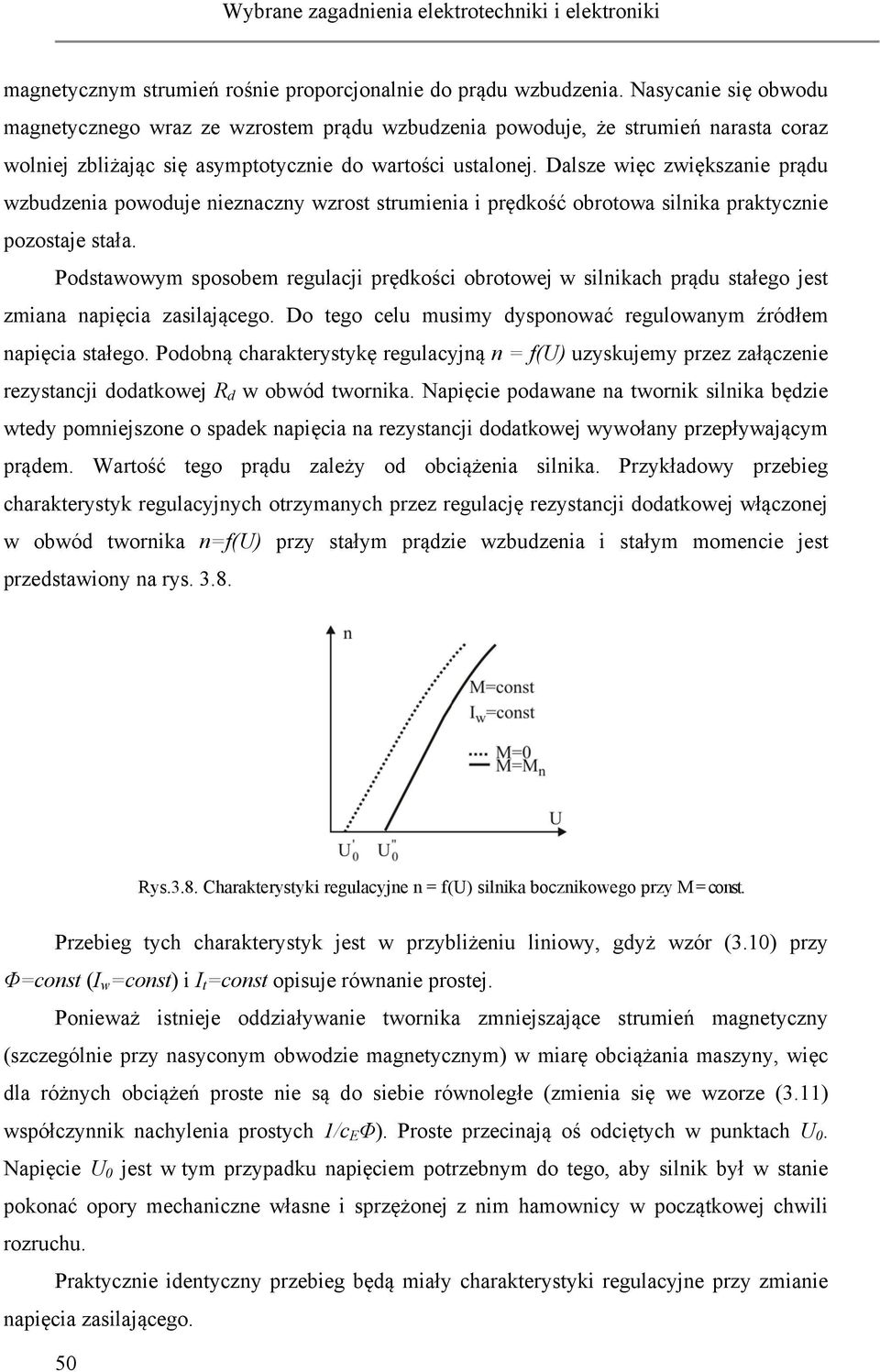 Dalsze więc zwiększanie prądu wzbudzenia powoduje nieznaczny wzrost strumienia i prędkość obrotowa silnika praktycznie pozostaje stała.