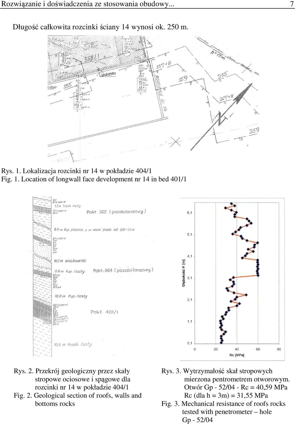 Przekrój geologiczny przez skały stropowe ociosowe i spągowe dla rozcinki nr 14 w pokładzie 404/1 Fig. 2.