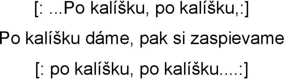 dáme, pak si zaspievame