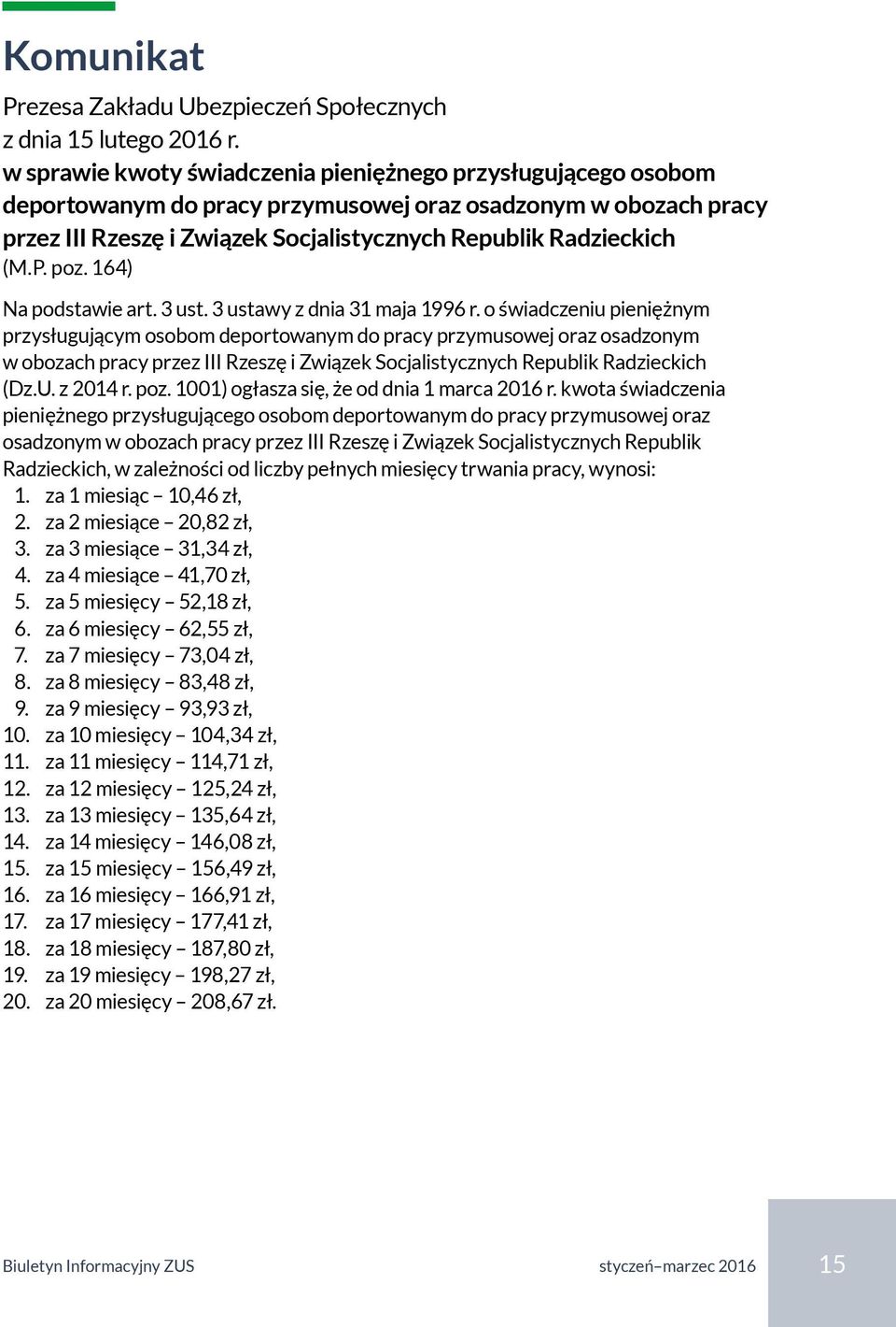 poz. 164) Na podstawie art. 3 ust. 3 ustawy z dnia 31 maja 1996 r.