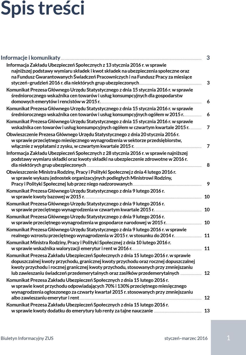 dla niektórych grup ubezpieczonych... 3 Komunikat Prezesa Głównego Urzędu Statystycznego z dnia 15 stycznia 2016 r.