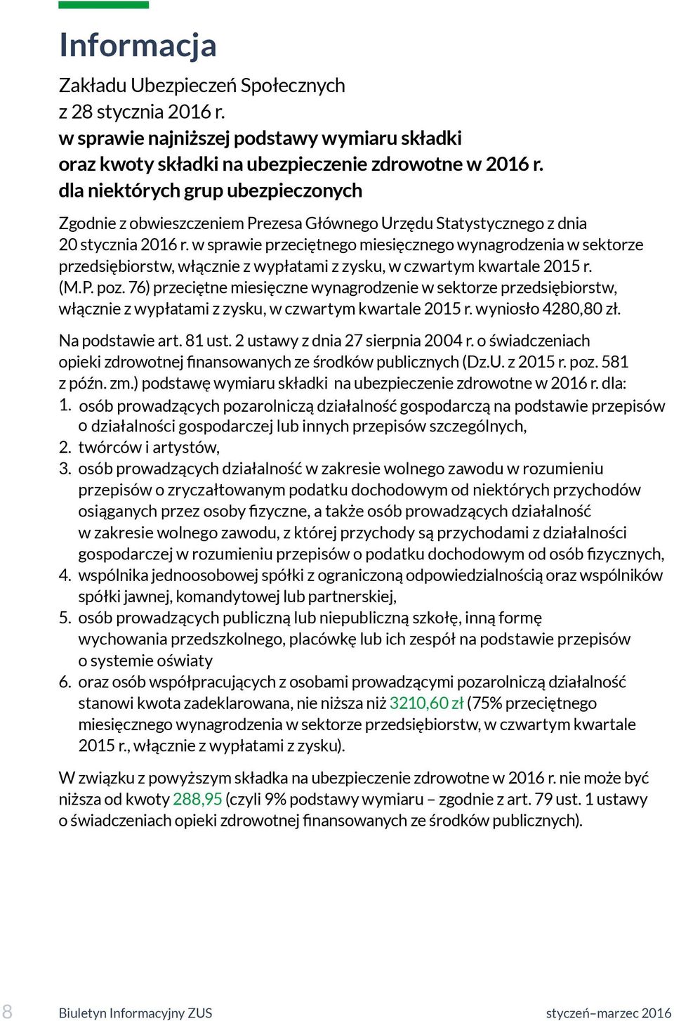 w sprawie przeciętnego miesięcznego wynagrodzenia w sektorze przedsiębiorstw, włącznie z wypłatami z zysku, w czwartym kwartale 2015 r. (M.P. poz.