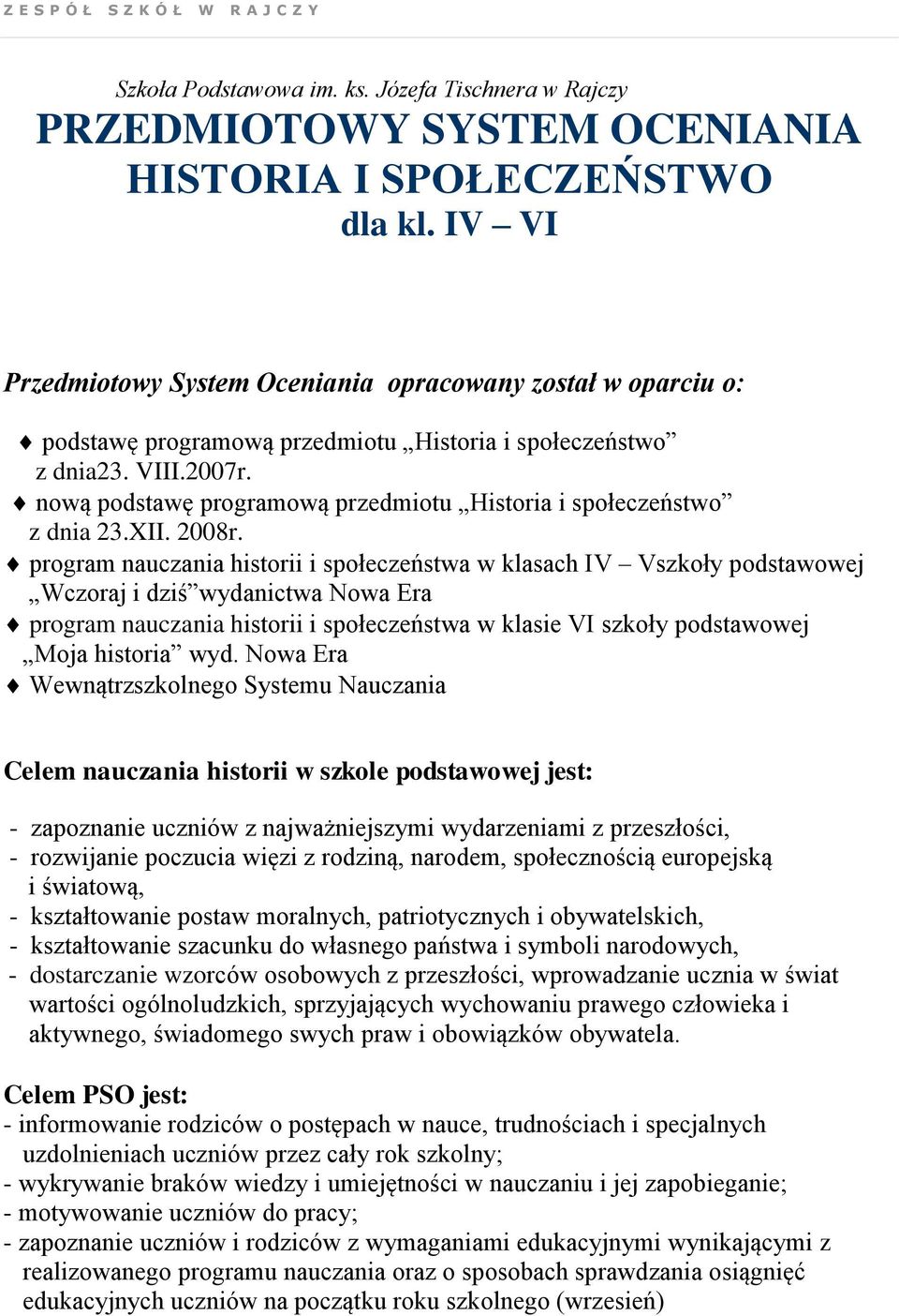 nową podstawę programową przedmiotu Historia i społeczeństwo z dnia 23.XII. 2008r.