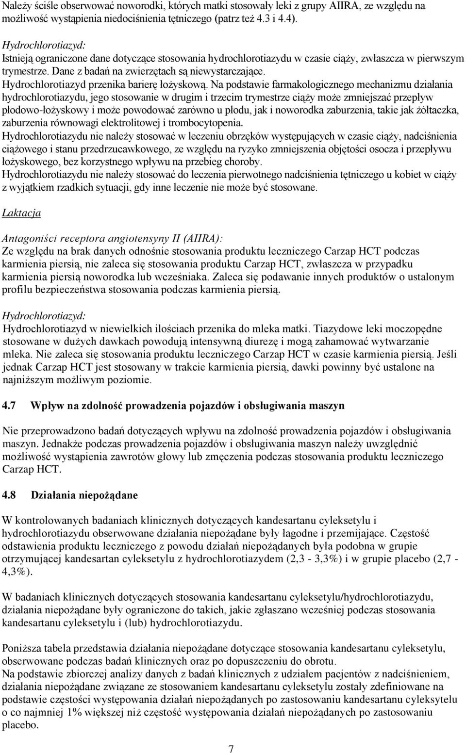 Hydrochlorotiazyd przenika barierę łożyskową.