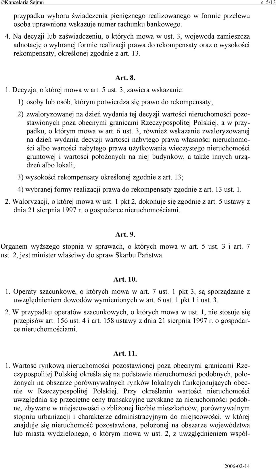 Art. 8. 1. Decyzja, o której mowa w art. 5 ust.