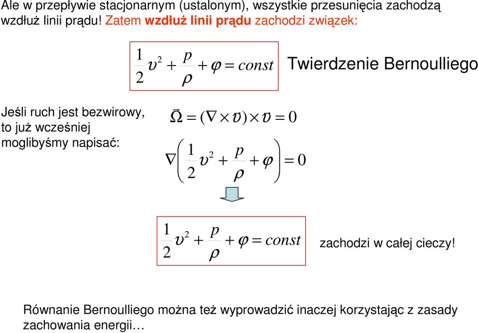 moglibśm naisać: ϕ cons Ω 0 ϕ 0 Twiedenie Benoulliego ϕ cons achodi w