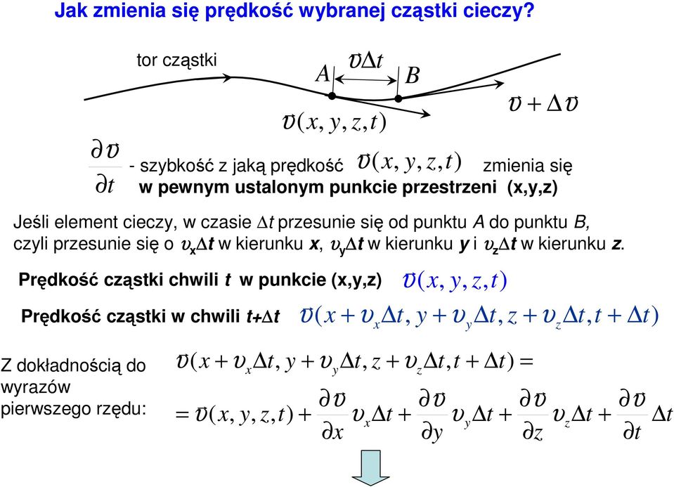 Jeśli elemen ciec w casie esunie się od unku A do unku B cli esunie się o w