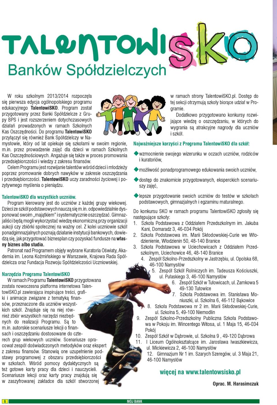 Do programu TalentowiSKO przyłączył się również Bank Spółdzielczy w Namysłowie, który od lat opiekuje się szkołami w swoim regionie, m.in.