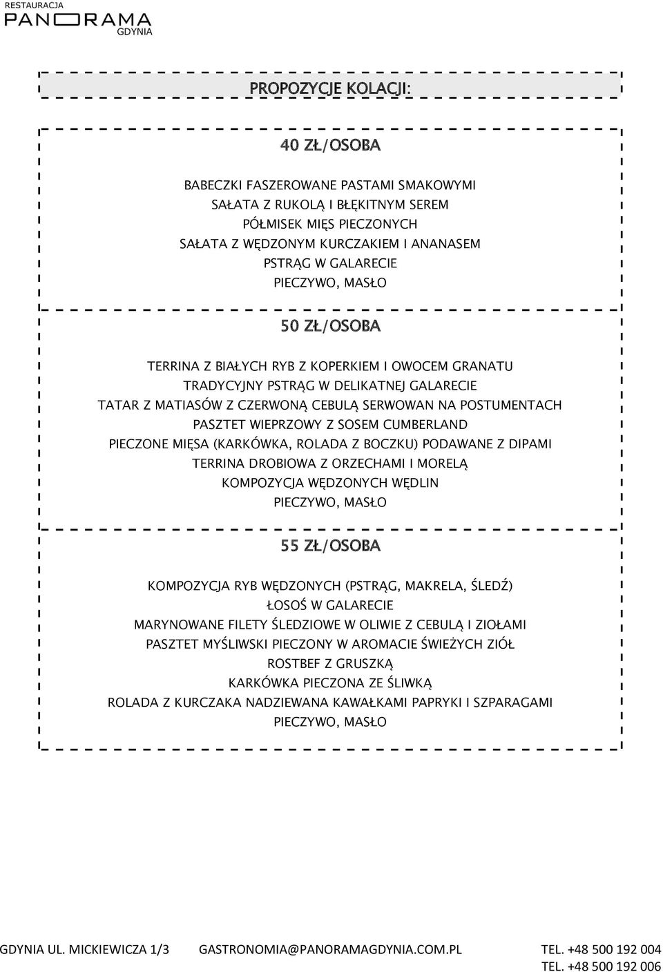 CUMBERLAND PIECZONE MIĘSA (KARKÓWKA, ROLADA Z BOCZKU) PODAWANE Z DIPAMI TERRINA DROBIOWA Z ORZECHAMI I MORELĄ KOMPOZYCJA WĘDZONYCH WĘDLIN PIECZYWO, MASŁO 55 ZŁ/OSOBA KOMPOZYCJA RYB WĘDZONYCH (PSTRĄG,