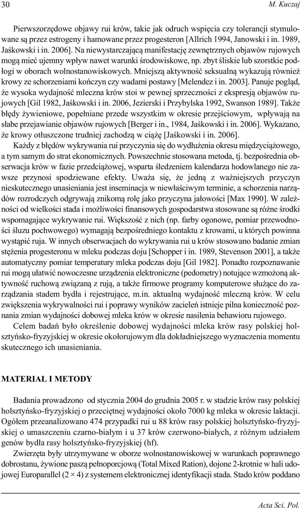 Mniejszą aktywność seksualną wykazują również krowy ze schorzeniami kończyn czy wadami postawy [Melendez i in. 2003].