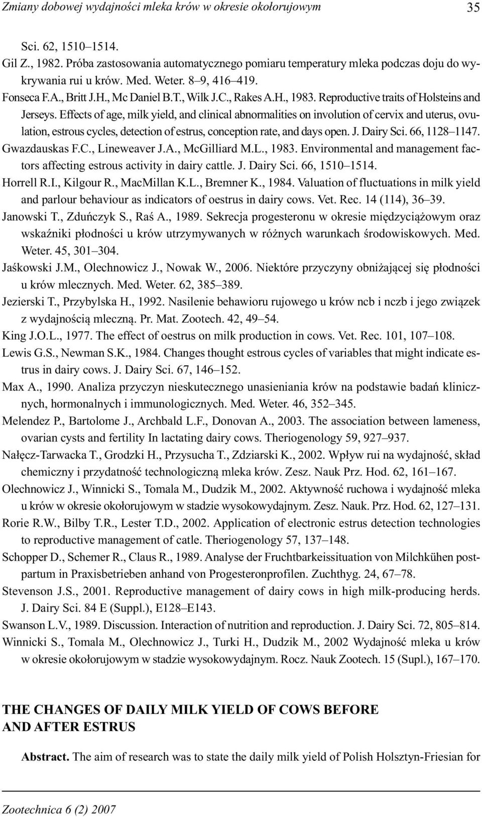 Effects of age, milk yield, and clinical abnormalities on involution of cervix and uterus, ovulation, estrous cycles, detection of estrus, conception rate, and days open. J. Dairy Sci. 66, 1128 1147.