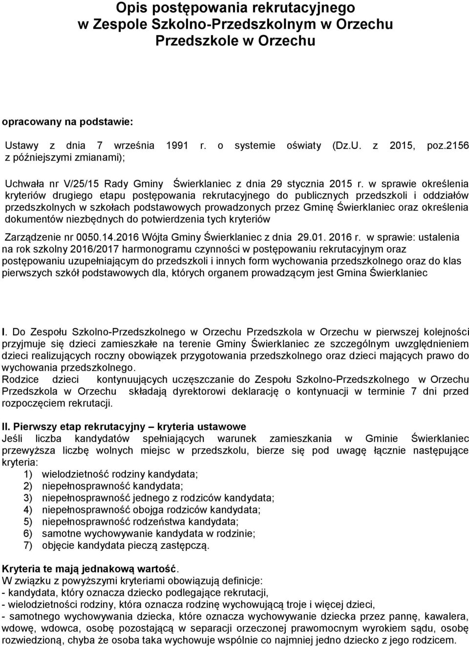 w sprawie określenia kryteriów drugiego etapu postępowania rekrutacyjnego do publicznych przedszkoli i oddziałów przedszkolnych w szkołach podstawowych prowadzonych przez Gminę Świerklaniec oraz