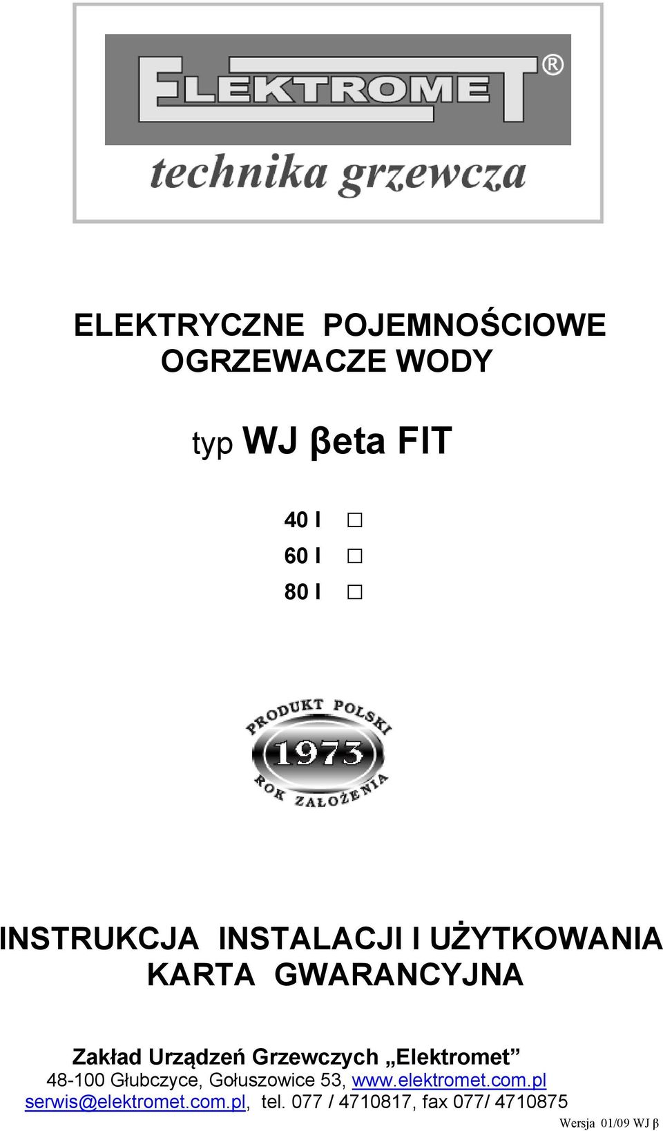 Urządzeń Grzewczych Elektromet 48-100 Głubczyce, Gołuszowice 53, www.