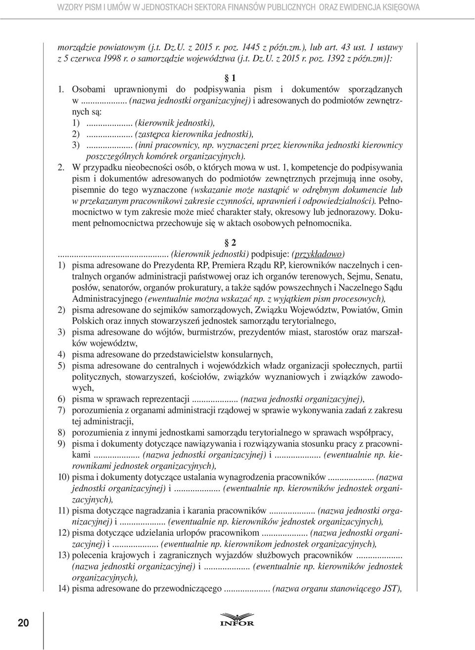 .. (zastępca kierownika jednostki), 3)... (inni pracownicy, np. wyznaczeni przez kierownika jednostki kierownicy poszczególnych komórek organizacyjnych). 2.