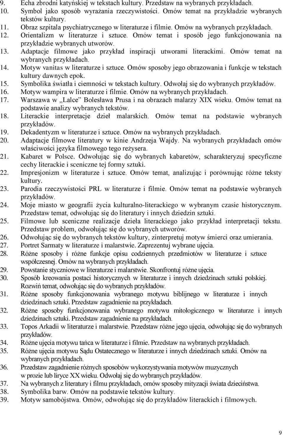 Adaptacje filmowe jako przykład inspiracji utworami literackimi. Omów temat na wybranych 14. Motyw vanitas w literaturze i sztuce.