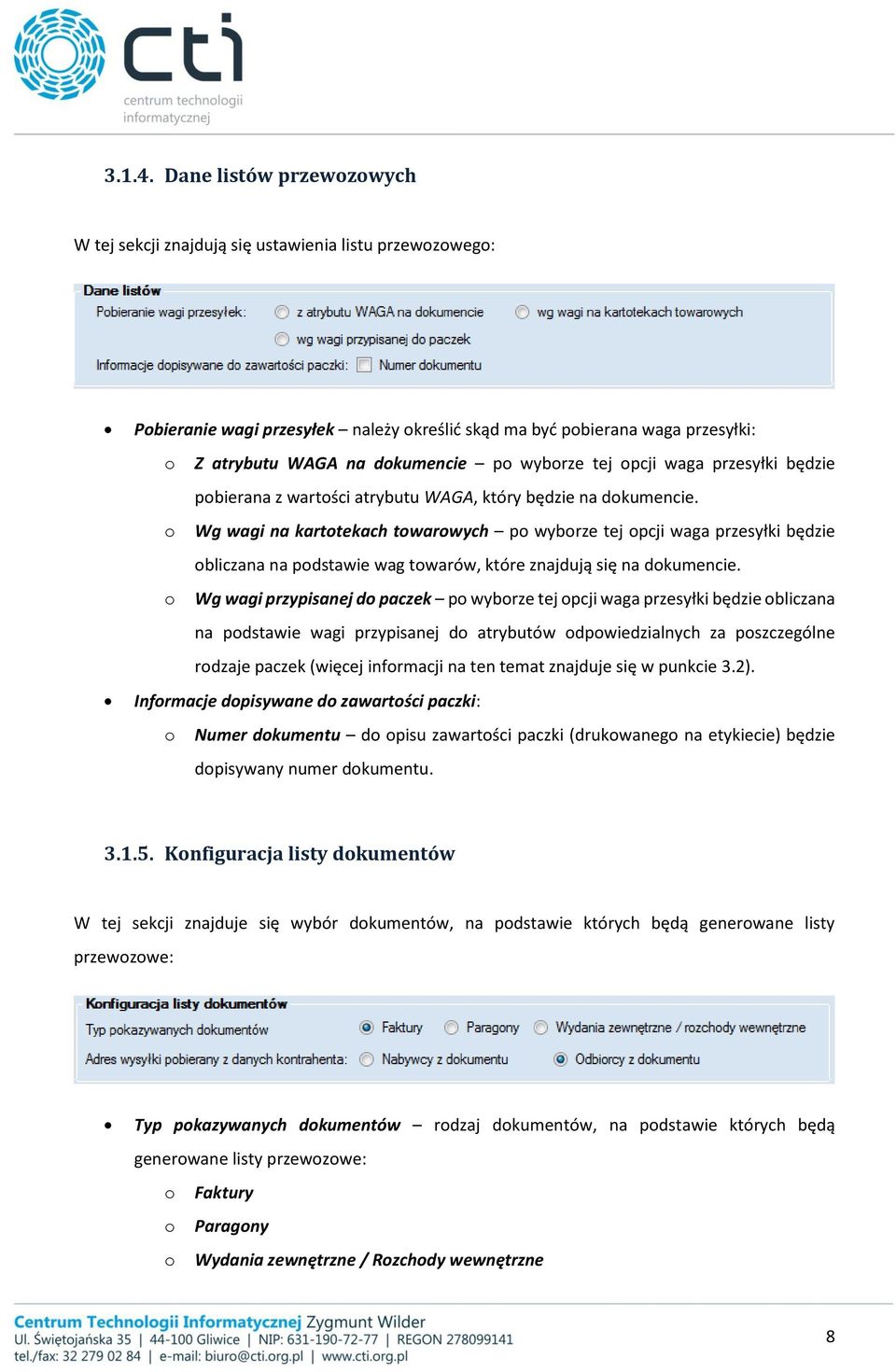 wyborze tej opcji waga przesyłki będzie pobierana z wartości atrybutu WAGA, który będzie na dokumencie.
