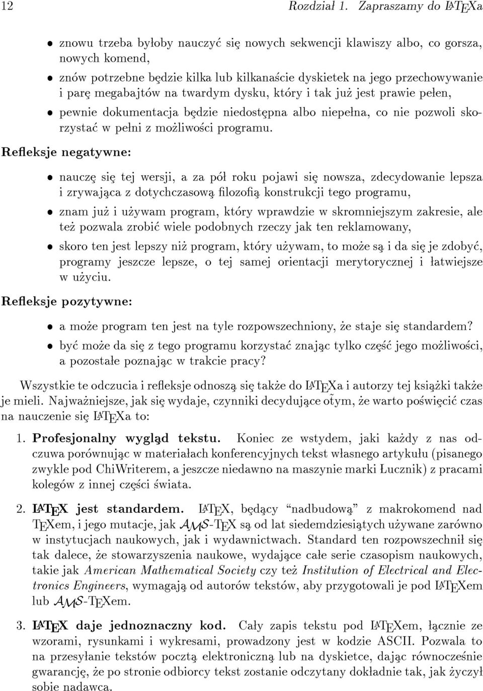 megabajtow na twardym dysku, ktory i tak ju_z jest prawie pe len, pewnie dokumentacja bedzie niedostepna albo niepe lna, co nie pozwoli skorzystac wpe lni z mo_zliwosci programu.