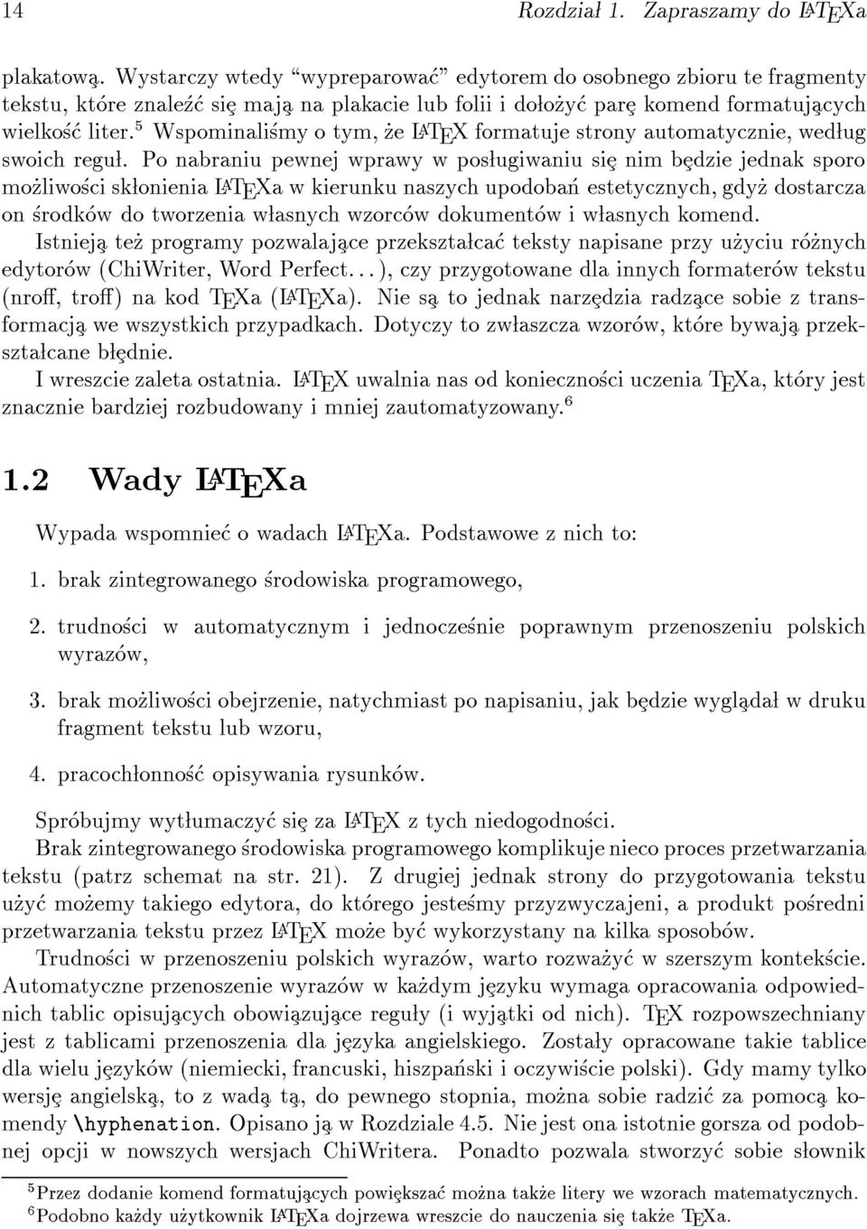 5 Wspominalismy otym, _ze L A TEX formatuje strony automatycznie, wed lug swoich regu l.